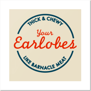 Thick & Chewy Earlobes Posters and Art